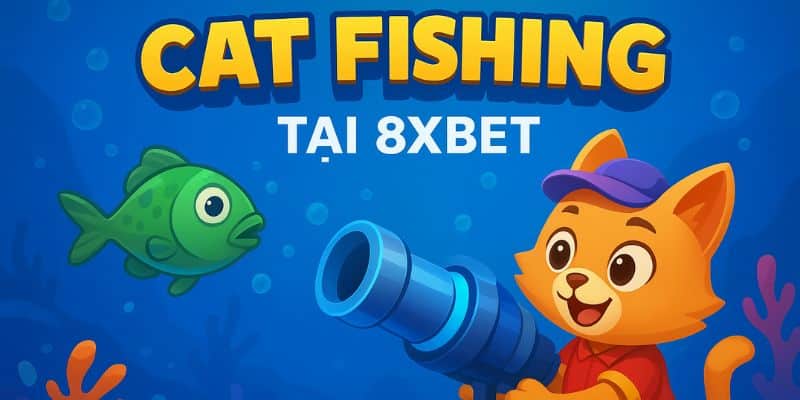 Cách chơi cat fishing