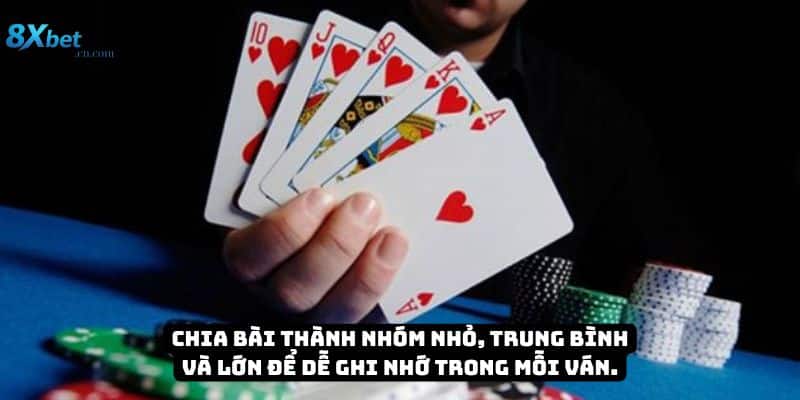 Phương pháp chia nhóm bài giúp người chơi Tiến Lên nhớ nhanh.