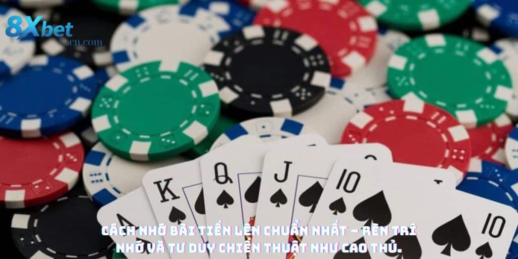 Cách nhớ bài tiến lên