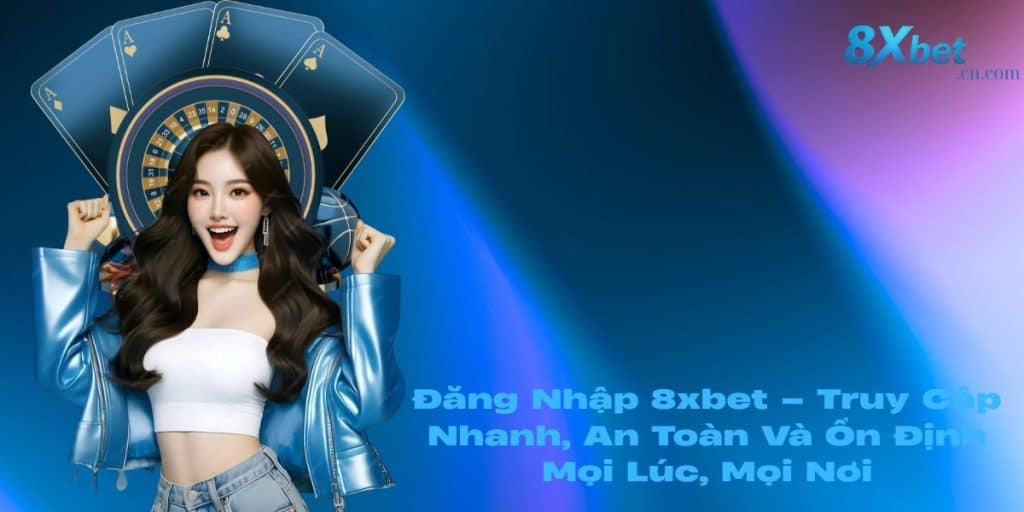 Đăng nhập 8xbet