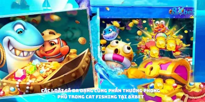 Các loài cá đa dạng cùng phần thưởng phong phú trong Cat Fishing tại 8xbet