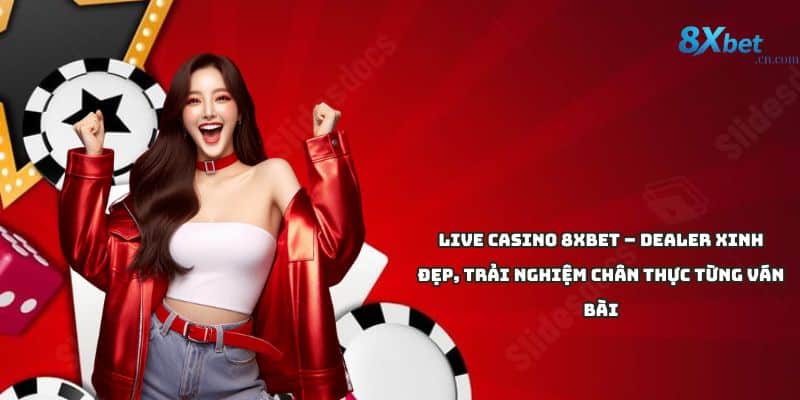 Live casino 8xbet dealer chuyên nghiệp